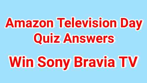 You are currently viewing Amazon Television Day Quiz Answers : Win Sony Bravia TV