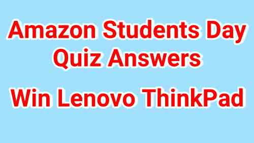 You are currently viewing Amazon Students Day Quiz Answers : Win Lenovo ThinkPad