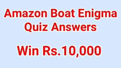 Amazon Boat Enigma Quiz Answers - Win Rs.10,000
