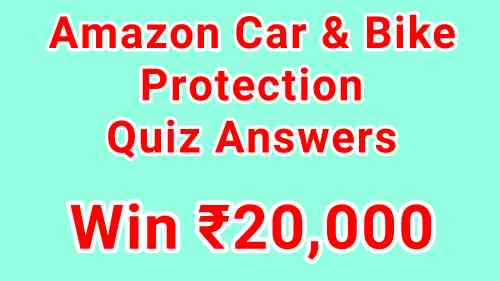 You are currently viewing Amazon Car & Bike Protection Quiz Answers Today – Win Rs.20,000
