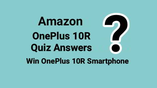 Amazon OnePlus 10R Quiz Answers Today | Win OnePlus 10R Smartphone