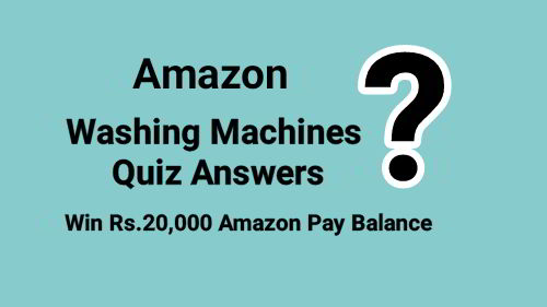 Amazon Washing Machines Quiz Answers Today : Win Rs.20,000