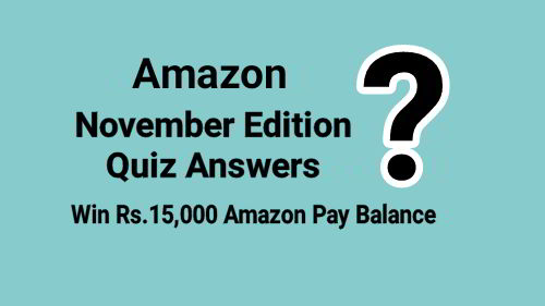 Amazon November Edition Quiz Answers Today : Win Rs.15000