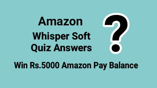 You are currently viewing Amazon Whisper Soft Quiz Answers Today: Win Rs.5,000